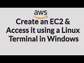 Create an AWS EC2 instance &amp; access it through a Linux Shell in Windows OS without using the Putty