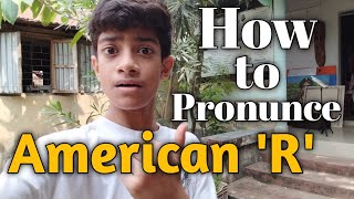 How to pronounce American 'R' | Pronounce American 'R' like native speaker | American Accent |