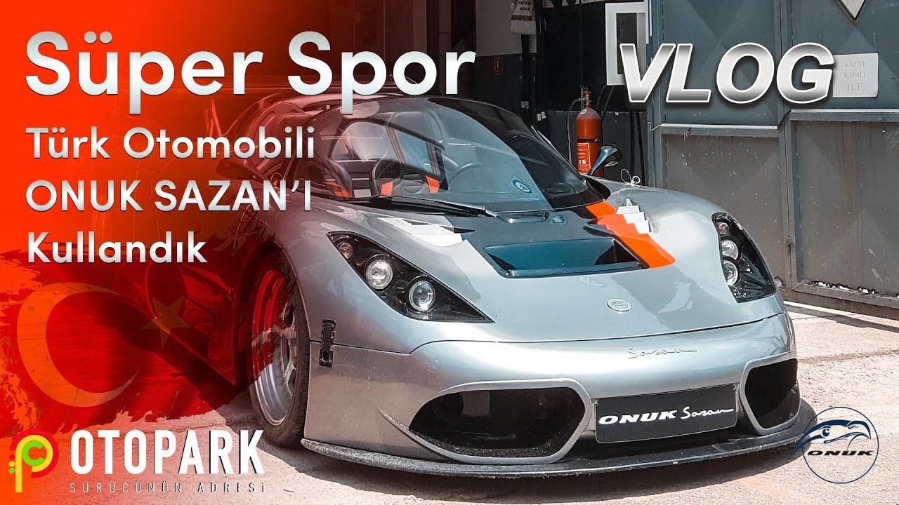 Süper Spor TÜRK Otomobili ONUK SAZAN ve STC 20'yi Kullandık! | VLOG