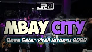🔥 MBAY CITY 🌴 PARTY BASS GETAR VIRAL TERBARU 2026🎶 ( Jhun Rmxr ft Greeg Bawata )