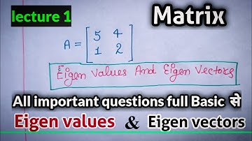 Eigen values and Eigen vectors| matrix | lecture 1 characteristics roots and vectors
