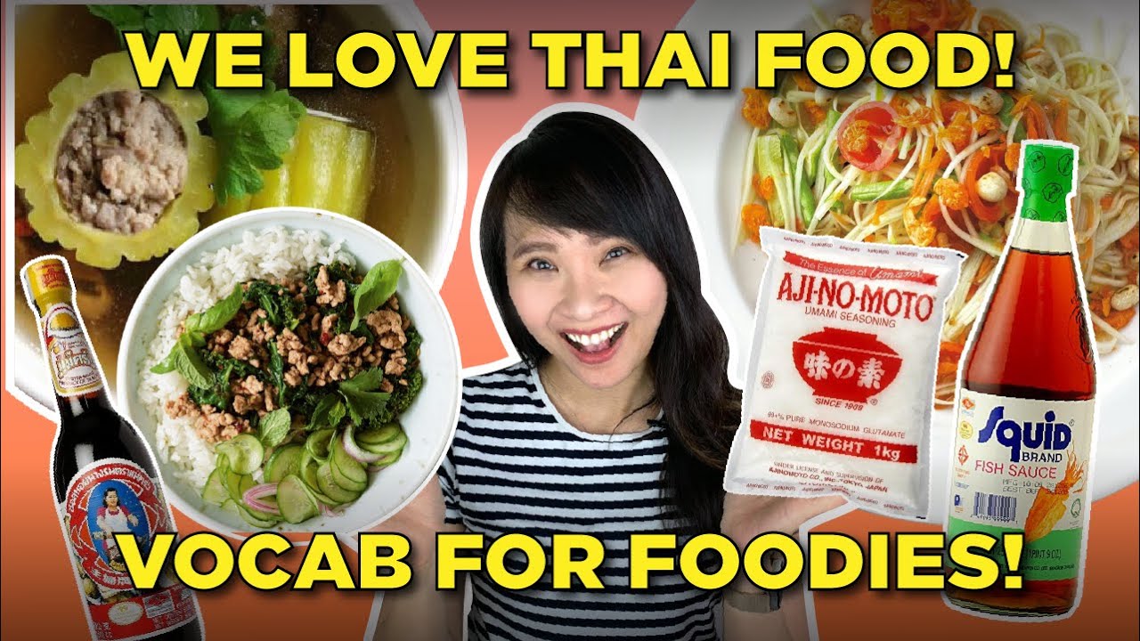 Learn Thai - Food Words! Vocab for Foodies! Delicious! Sweet! Salty ...
