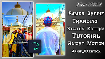 Khwaja Garib Nawaz New Status Tranding 2022 | Alight Motion Video Editing | ख्वाजा गरीब नवाज़ 2022