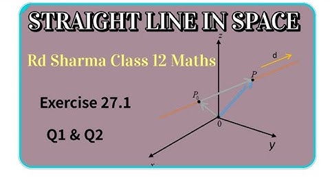 Straight Line in Space Class 12 Maths | Rd Sharma Class 12 Exercise 27.1 Q1 and Q2 | SMCRIDE