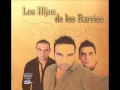05 No se te hizo guardianes del amor/ los hijos de los barrios