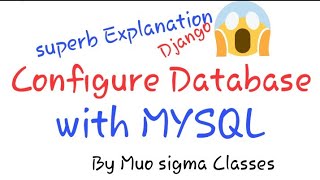 How to configure database with Mysql In django project By Rajat sir | muosigmaclasses