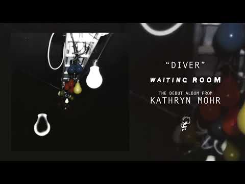 Kathryn Mohr — Kathryn Mohr - Diver (Official Audio)