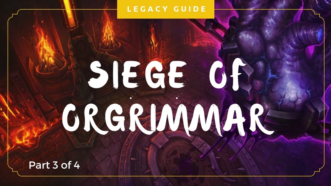 Siege of Orgrimmar Legacy Guide Part 3 of 4 | WoW BFA