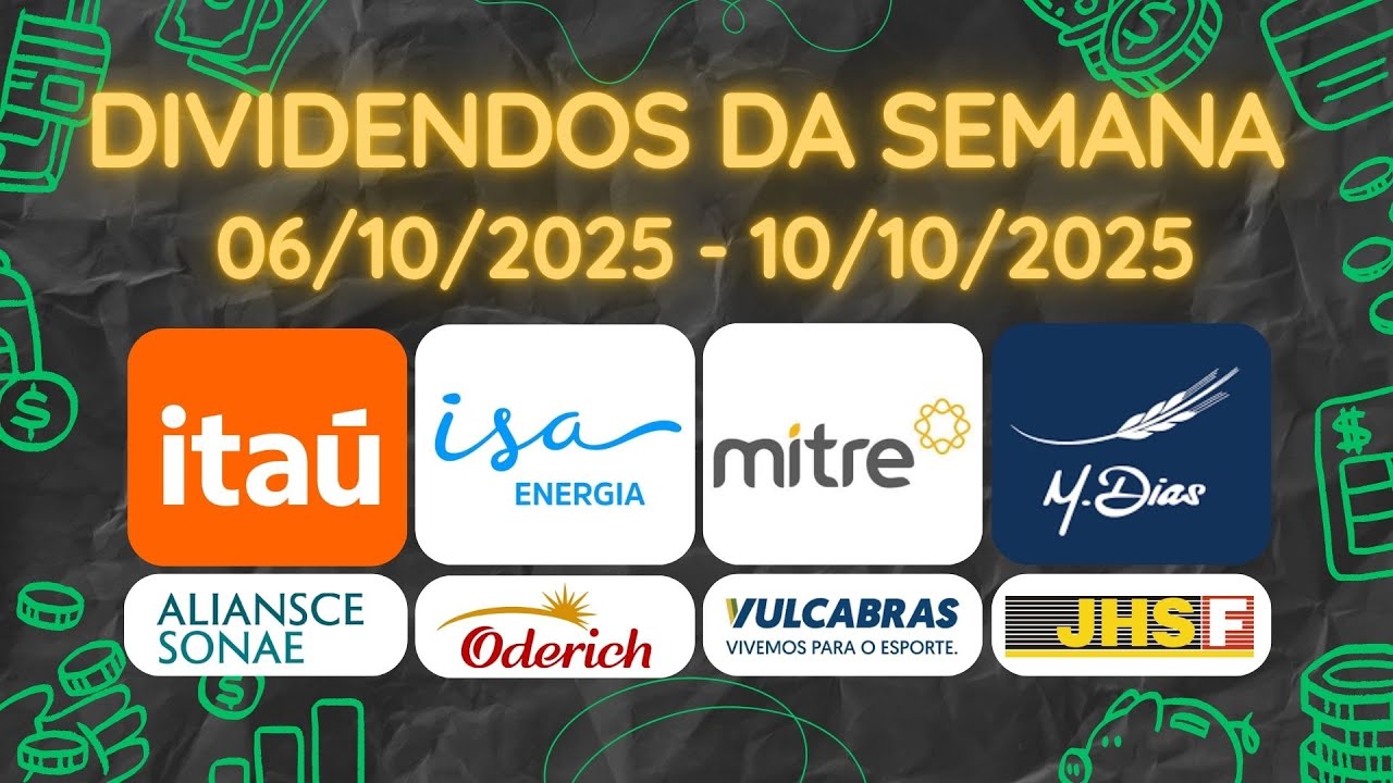 Dividendos da Semana 06/10/25 a 10/10/25 - ODER4 - MTRE3 - VULC3 - ALOS3 - MDIA3 - ISAE4 - JHSF3 ...