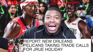 Jrue Holiday Is Available For Trade, New Orleans Pelicans Taking Calls| FERRO REACTS SPORTS