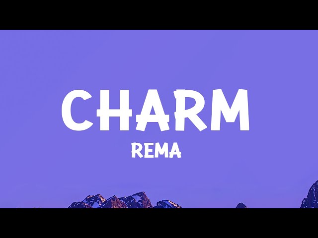 Rema - Charm (Lyrics) class=