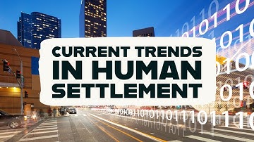 Identify and Describe Significant Current Trends in Human Settlement | Grade 8 Geography Lesson 4