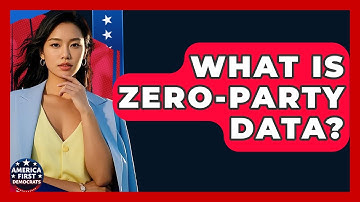 What Is Zero-Party Data? - America First Democrats