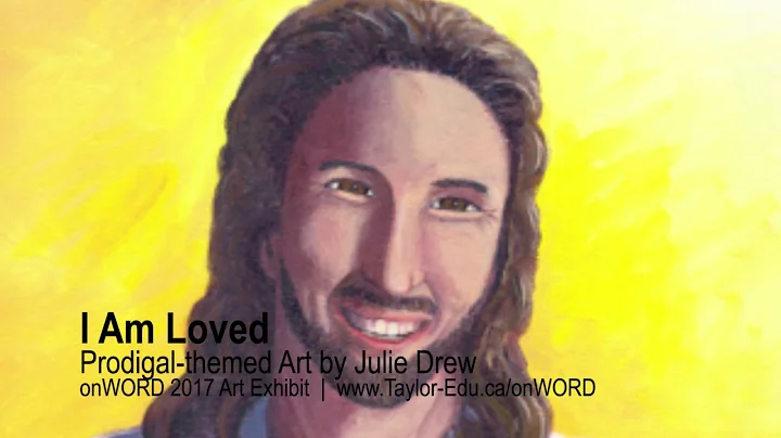 The Art of onWORD: I am Loved (Prodigal), by Julie...