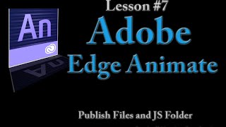 Adobe Edge Animate Lesson #7 - Publish Files and JS Folder