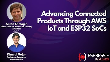 DevCon23 - Advancing Connected Products Through AWS IoT and ESP32 SoCs