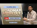 Roadmap Ministry International LIVE Sunday Service - 14.04.2024