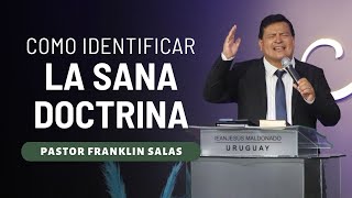 COMO IDENTIFICAR LA SANA DOCTRINA. Pastor Franklin Salas.