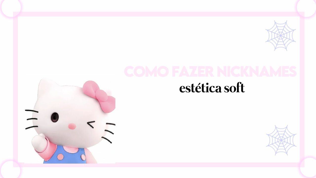 🎀 ° .ㅤ𝘾omo fazer nicknames estética soft. YouTube