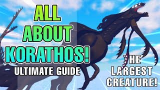 ALL ABOUT KORATHOS: THE TOWERING TYRANT 👑 (ultimate guide) | Creatures of Sonaria