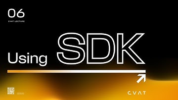 CVAT Course. Lecture #6 - Using CVAT SDK