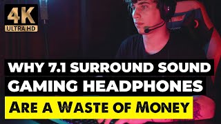 Why 7 1 Surround Sound Gaming Headphones Are a Waste of Money