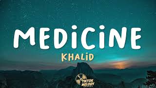 Download Lagu Khalid - medicine [Lyrics] MP3