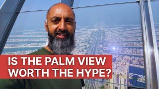 Is The View At The Palm Worth Visiting? | The Travel Tips Guy