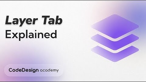 Layers Tab on CodeDesign Builder Explained! | CodeDesign Academy