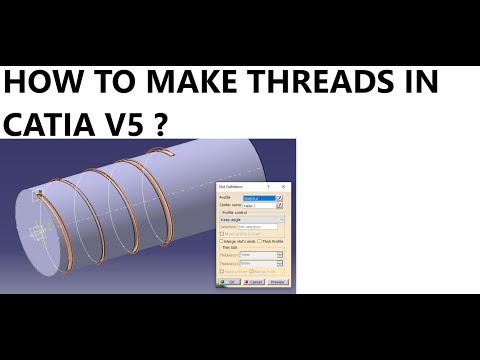 HOW TO MAKE THREADS IN CATIA V5 ?