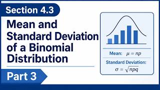 Mean and Standard Deviation of a Binomial Distribution | Statistics 4.3.3