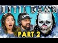 UNTIL DAWN is Back! - Part 2 (React: Let's Plays)