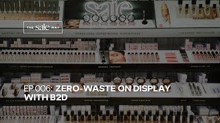 Zero-Waste On Display With B2D Ep 006 The Saie Way A Climate Docuseries