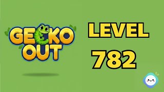 Gecko Out level 782｜章魚Game館 Octopus Game Room