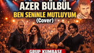 Azer Bülbül - Ben Seninle Mutluyum (Cover) Grup Kumbase Ai Rock Cover