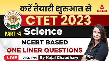 CTET 2023 Preparation | CTET Science Paper 2 | NCERT Based One Liner Questions | By Kajal Chaudhary