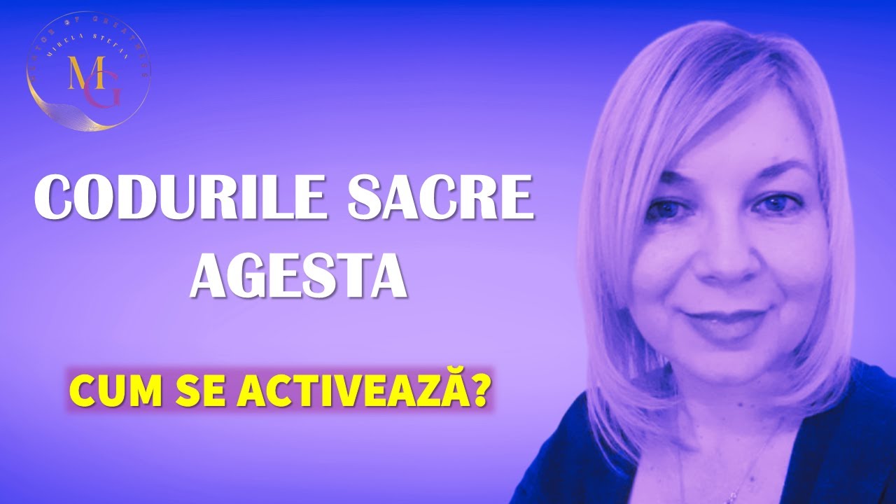 Cum se activează Codurile Sacre Agesta?