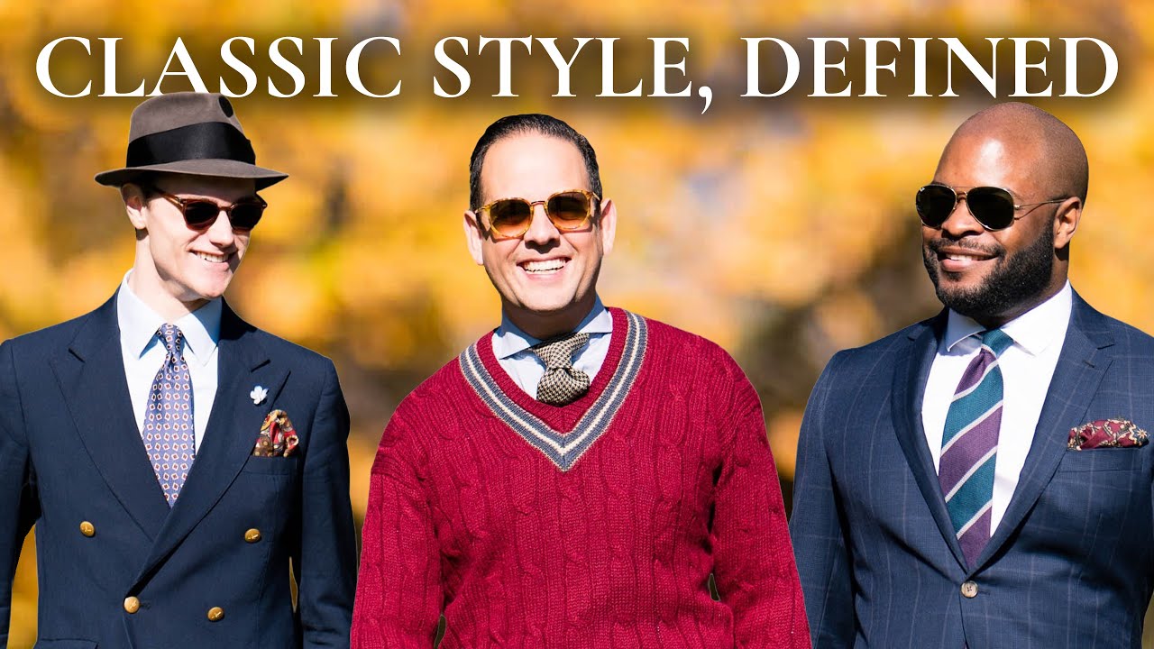 What Is Classic Style For Men…and What Isn't? | Gentleman's Gazette