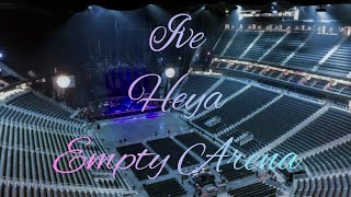 IVE - HEYA | Empty Arena Effect 🎧