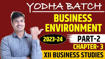 Importance of Business environment | Class 12 Chapter 3 Business studies. Part 2 | Session 2023-24