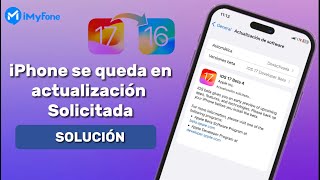[5 Soluciones] iPhone se queda en actualización solicitada iOS 17/16