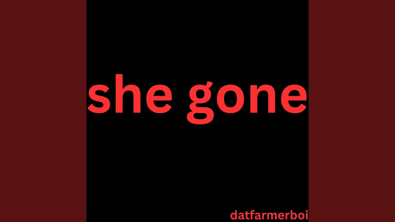 she gone YouTube