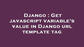 Django : Get javascript variable