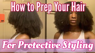 Prepping 4c Hair for Protective Styles | MAXIMUM MOISTURE &amp; GROWTH