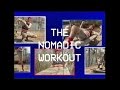 The nomadic workout