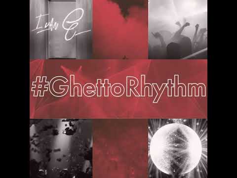 Ivan G - #GhettoRhythm (Official Audio)