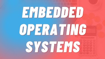 Lecture 4: Embedded Operating Systems شرح