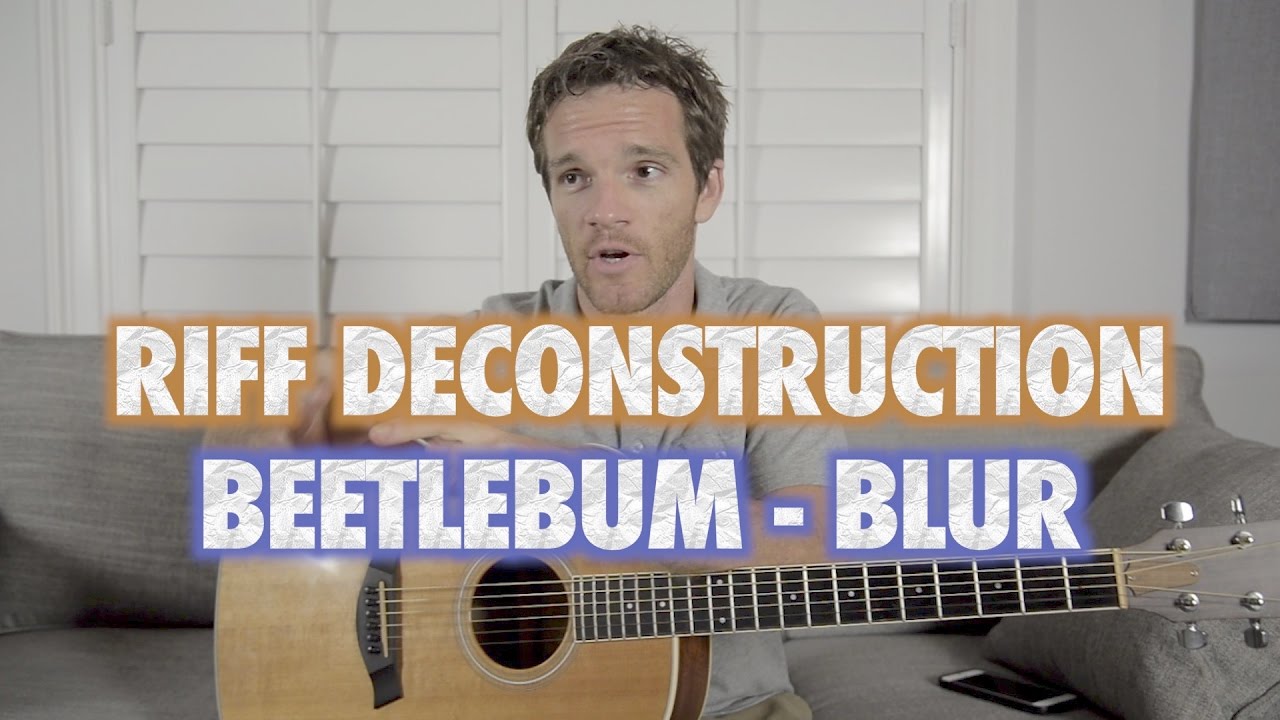 Riff Deconstruction: Beetlebum - Blur
