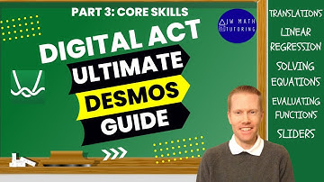 Ultimate Desmos Guide to Digital ACT Math-Part 3: Core Skills