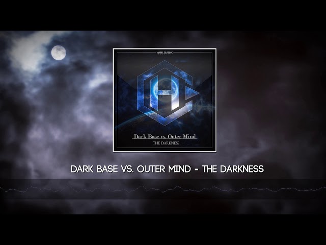 Dark Base vs. Outer Mind - The Darkness (preview) [Hardstyle] class=